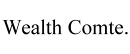 WEALTH COMTE. trademark