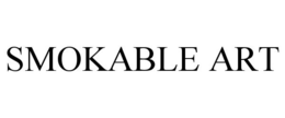 SMOKABLE ART trademark