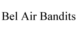 BEL AIR BANDITS trademark