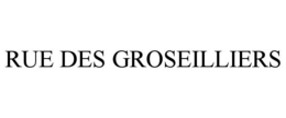 RUE DES GROSEILLIERS trademark
