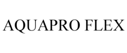AQUAPRO FLEX trademark