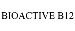 BIOACTIVE B12 trademark