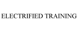 ELECTRIFIED TRAINING trademark