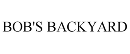 BOB'S BACKYARD trademark