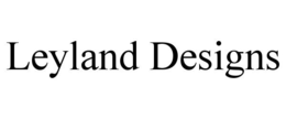 LEYLAND DESIGNS trademark