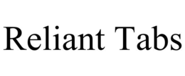 RELIANT TABS trademark