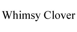 WHIMSY CLOVER trademark