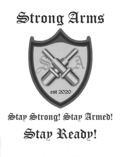 STRONG ARMS S A EST 2020 STAY STRONG! STAY ARMED! STAY READY! trademark