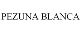 PEZUNA BLANCA trademark