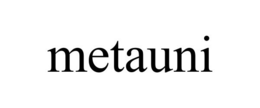 METAUNI trademark