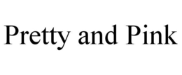 PRETTY AND PINK trademark