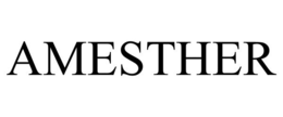 AMESTHER trademark