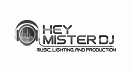 HEY MISTER DJ MUSIC, LIGHTING, AND PRODUCTION trademark