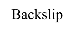 BACKSLIP trademark