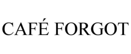 CAFÉ FORGOT trademark