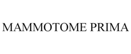 MAMMOTOME PRIMA trademark