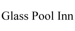 GLASS POOL INN trademark