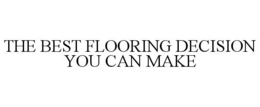 THE BEST FLOORING DECISION YOU CAN MAKE trademark