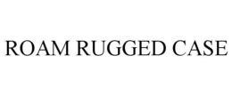 ROAM RUGGED CASE trademark