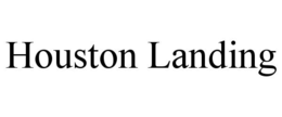 HOUSTON LANDING trademark