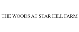 THE WOODS AT STAR HILL FARM trademark