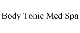 BODY TONIC MED SPA trademark