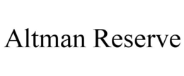 ALTMAN RESERVE trademark