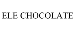 ELE CHOCOLATE trademark