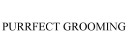 PURRFECT GROOMING trademark