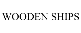 WOODEN SHIPS trademark