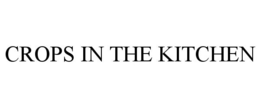 CROPS IN THE KITCHEN trademark