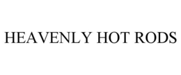 HEAVENLY HOT RODS trademark