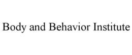 BODY AND BEHAVIOR INSTITUTE trademark