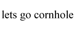 LETS GO CORNHOLE trademark