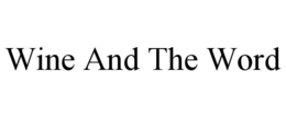 WINE AND THE WORD trademark