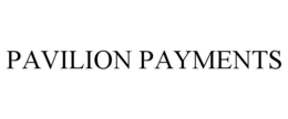 PAVILION PAYMENTS trademark