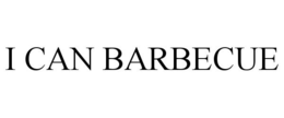I CAN BARBECUE trademark