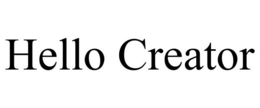 HELLO CREATOR trademark