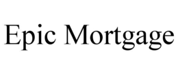 EPIC MORTGAGE trademark