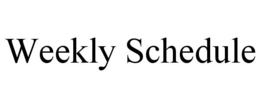 WEEKLY SCHEDULE trademark