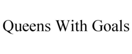 QUEENS WITH GOALS trademark