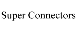 SUPER CONNECTORS trademark