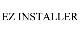 EZ INSTALLER trademark