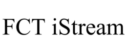 FCT ISTREAM trademark