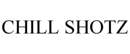 CHILL SHOTZ trademark