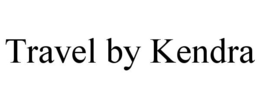 TRAVEL BY KENDRA trademark