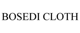 BOSEDI CLOTH trademark