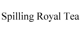SPILLING ROYAL TEA trademark