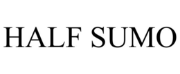 HALF SUMO trademark