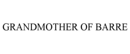 GRANDMOTHER OF BARRE trademark